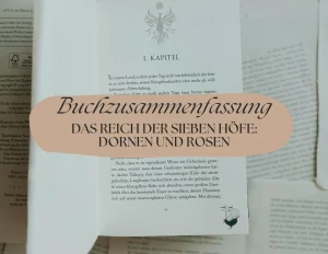 Ausführliche Zusammenfassung: Das Reich der sieben Höfe Band 1