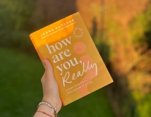 How Are You, Really? – Jenna Kutcher